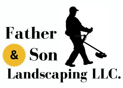 Father and Son LLC Landscaping